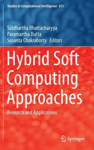 Könyv Hybrid Soft Computing Approaches Siddhartha Bhattacharyya