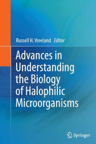 Könyv Advances in Understanding the Biology of Halophilic Microorganisms Russell H. Vreeland