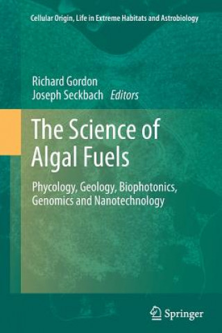 Könyv Science of Algal Fuels Richard Gordon
