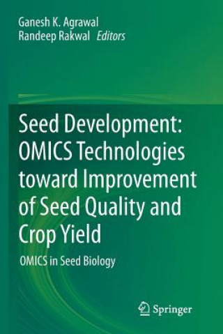 Könyv Seed Development: OMICS Technologies toward Improvement of Seed Quality and Crop Yield Ganesh K. Agrawal
