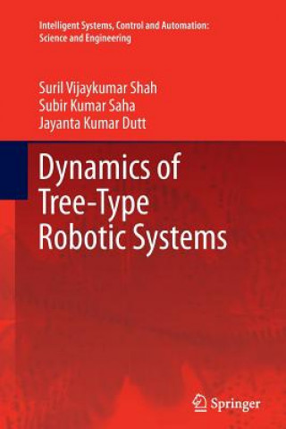 Könyv Dynamics of Tree-Type Robotic Systems Suril Vijaykumar Shah