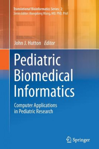 Kniha Pediatric Biomedical Informatics John J. Hutton