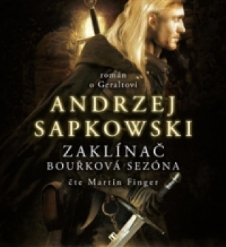 Audio Zaklínač: Bouřková sezóna Andrzej Sapkowski