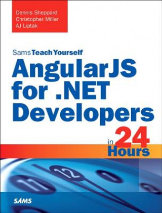 Книга AngularJS for .NET Developers in 24 Hours, Sams Teach Yourself Dennis Sheppard