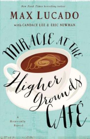 Carte Miracle at the Higher Grounds Cafe Max Lucado