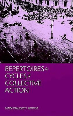 Knjiga Repertoires and Cycles of Collective Action Mark Traugott