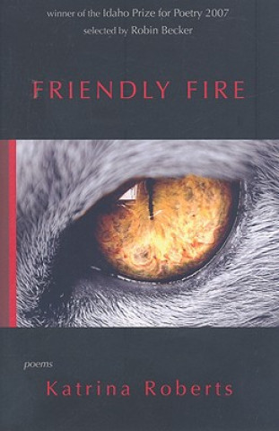 Knjiga Friendly Fire Katrina Roberts