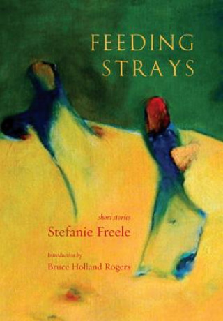 Boek Feeding Strays Stefanie Freele