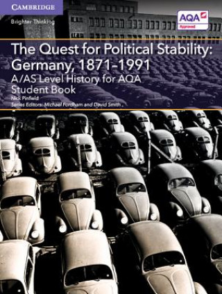Book A/AS Level History for AQA The Quest for Political Stability: Germany, 1871-1991 Student Book Nick Pinfield