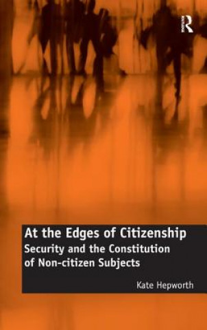 Kniha At the Edges of Citizenship Kate Hepworth