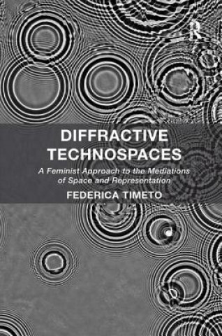 Kniha Diffractive Technospaces Federica Timeto