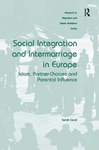 Kniha Social Integration and Intermarriage in Europe Sarah Carol