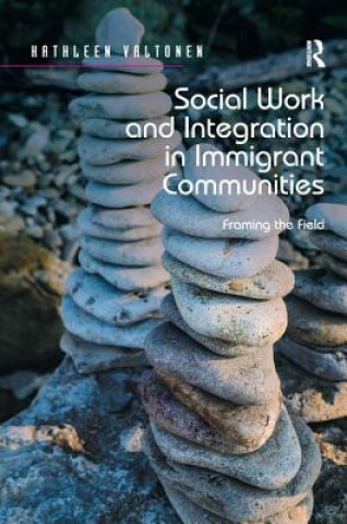 Book Social Work and Integration in Immigrant Communities Kathleen Valtonen