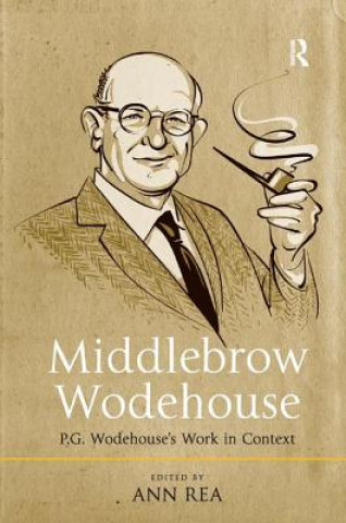 Könyv Middlebrow Wodehouse Professor Ann Rea