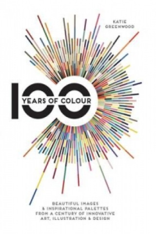 Kniha 100 Years of Colour Katie Greenwood