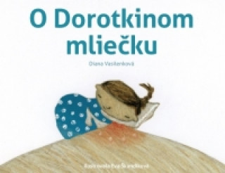 Book O Dorotkinom mliečku Diana Vasilenková