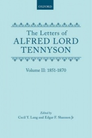 Kniha Letters of Alfred Lord Tennyson: Volume II: 1851-1870 Alfred Tennyson