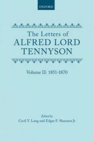 Knjiga Letters of Alfred Lord Tennyson: Volume II: 1851-1870 Alfred Tennyson