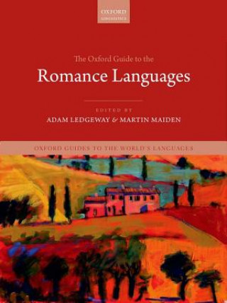 Knjiga Oxford Guide to the Romance Languages Adam Ledgeway