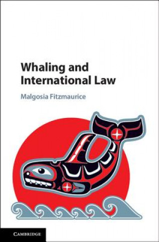 Knjiga Whaling and International Law Malgosia Fitzmaurice