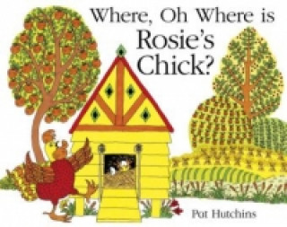 Buch Where, Oh Where, is Rosie's Chick? Pat Hutchins