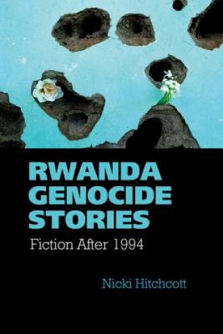 Carte Rwanda Genocide Stories Nicki Hitchcott