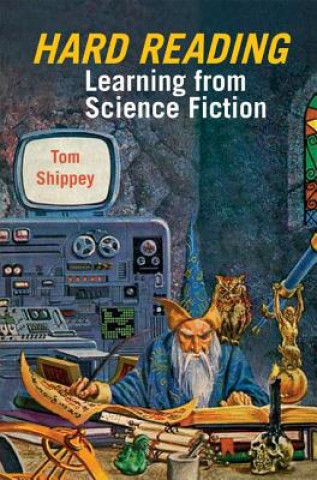 Knjiga Hard Reading: Learning from Science Fiction Tom Shippey