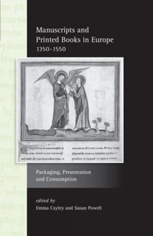 Książka Manuscripts and Printed Books in Europe 1350-1550 EMMA CAYLEY