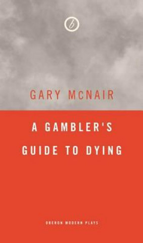 Könyv Gambler's Guide to Dying Gary McNair