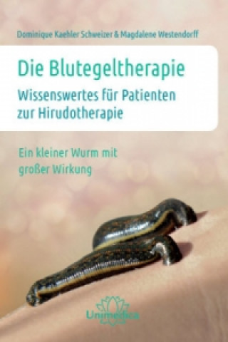 Könyv Die Blutegeltherapie Dominique Kaehler Schweizer