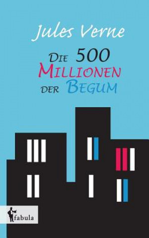 Kniha 500 Millionen der Begum Jules Verne