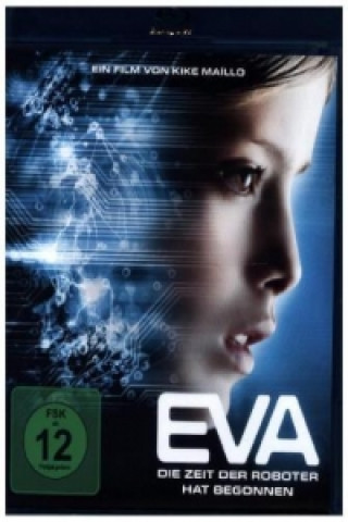Video Eva - Die Zeit der Roboter hat begonnen, 1 Blu-ray Elena Ruiz