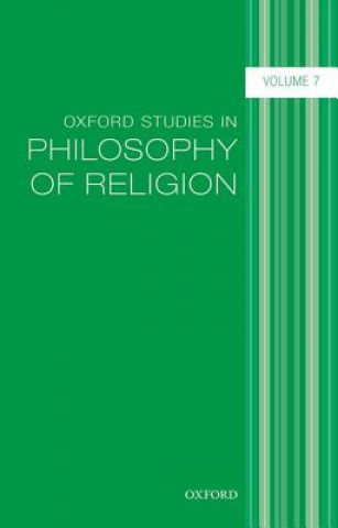 Könyv Oxford Studies in Philosophy of Religion, Volume 7 Jonathan Kvanvig