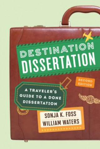 Könyv Destination Dissertation Sonja K. Foss