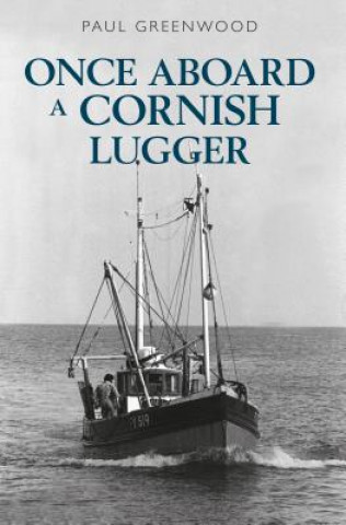 Carte Once Aboard a Cornish Lugger Paul Greenwood