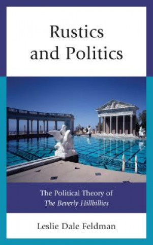 Kniha Rustics and Politics Leslie Dale Feldman