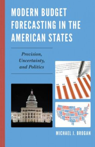 Книга Modern Budget Forecasting in the American States Michael J. Brogan