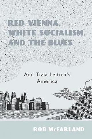 Βιβλίο Red Vienna, White Socialism, and the Blues Rob McFarland