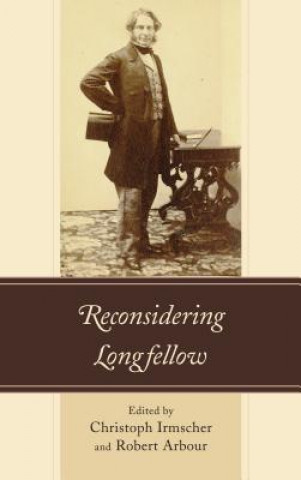Könyv Reconsidering Longfellow Robert Arbour