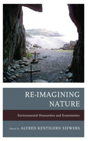 Книга Re-Imagining Nature Alfred Kentigern Siewers