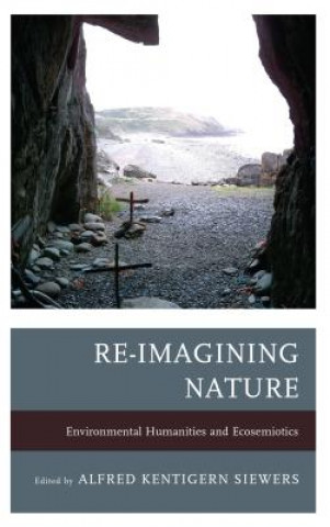 Livre Re-Imagining Nature Alfred Kentigern Siewers