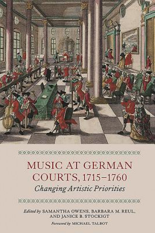 Könyv Music at German Courts, 1715-1760 Samantha Owens