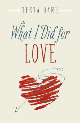 Könyv What I Did for Love Tessa Dane
