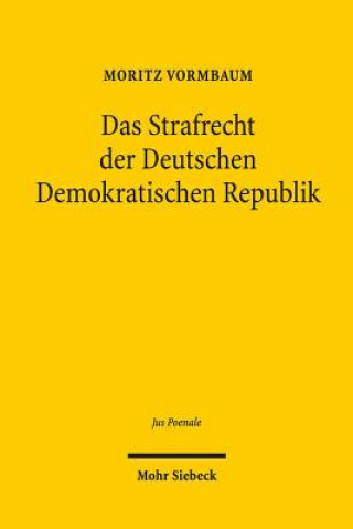 Carte Das Strafrecht der Deutschen Demokratischen Republik Moritz Vormbaum