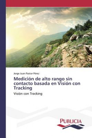 Kniha Medicion de alto rango sin contacto basada en Vision con Tracking Pastor Perez Jorge Juan