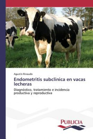 Book Endometritis subclinica en vacas lecheras Rinaudo Agustin