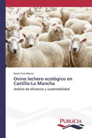 Kniha Ovino lechero ecologico en Castilla-La Mancha Toro-Mujica Paula