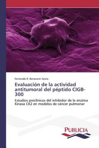 Carte Evaluacion de la actividad antitumoral del peptido CIGB-300 Benavent Acero Fernando R