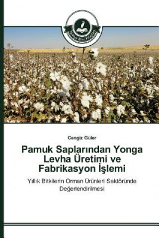 Книга Pamuk Saplar&#305;ndan Yonga Levha UEretimi ve Fabrikasyon &#304;&#351;lemi Guler Cengiz