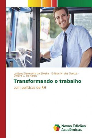 Βιβλίο Transformando o trabalho Sarmento Da Silveira Ladijane